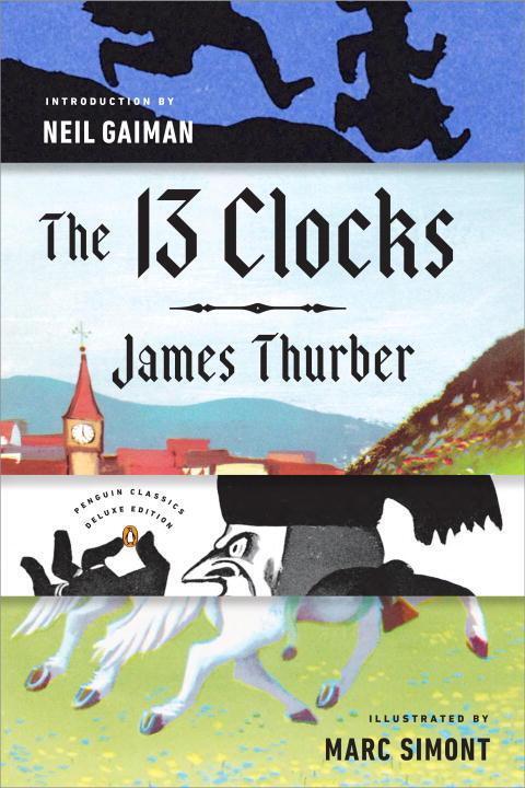 Cover: 9780143110149 | The 13 Clocks: (Penguin Classics Deluxe Edition) | James Thurber