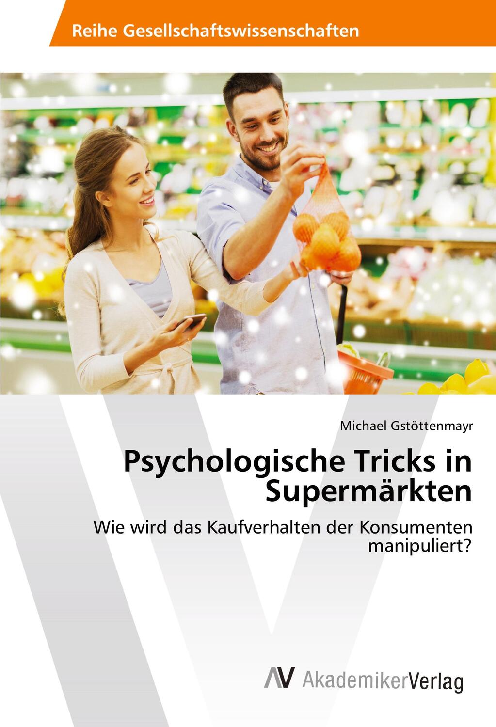 Cover: 9786202216982 | Psychologische Tricks in Supermärkten | Michael Gstöttenmayr | Buch