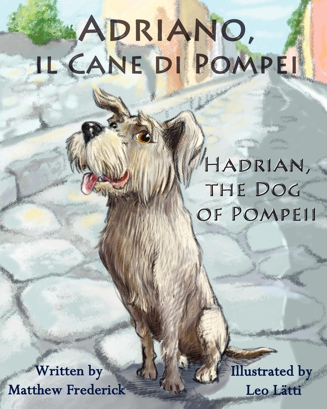 Cover: 9780984272365 | Adriano, Il Cane Di Pompei - Hadrian, the Dog of Pompeii | Frederick