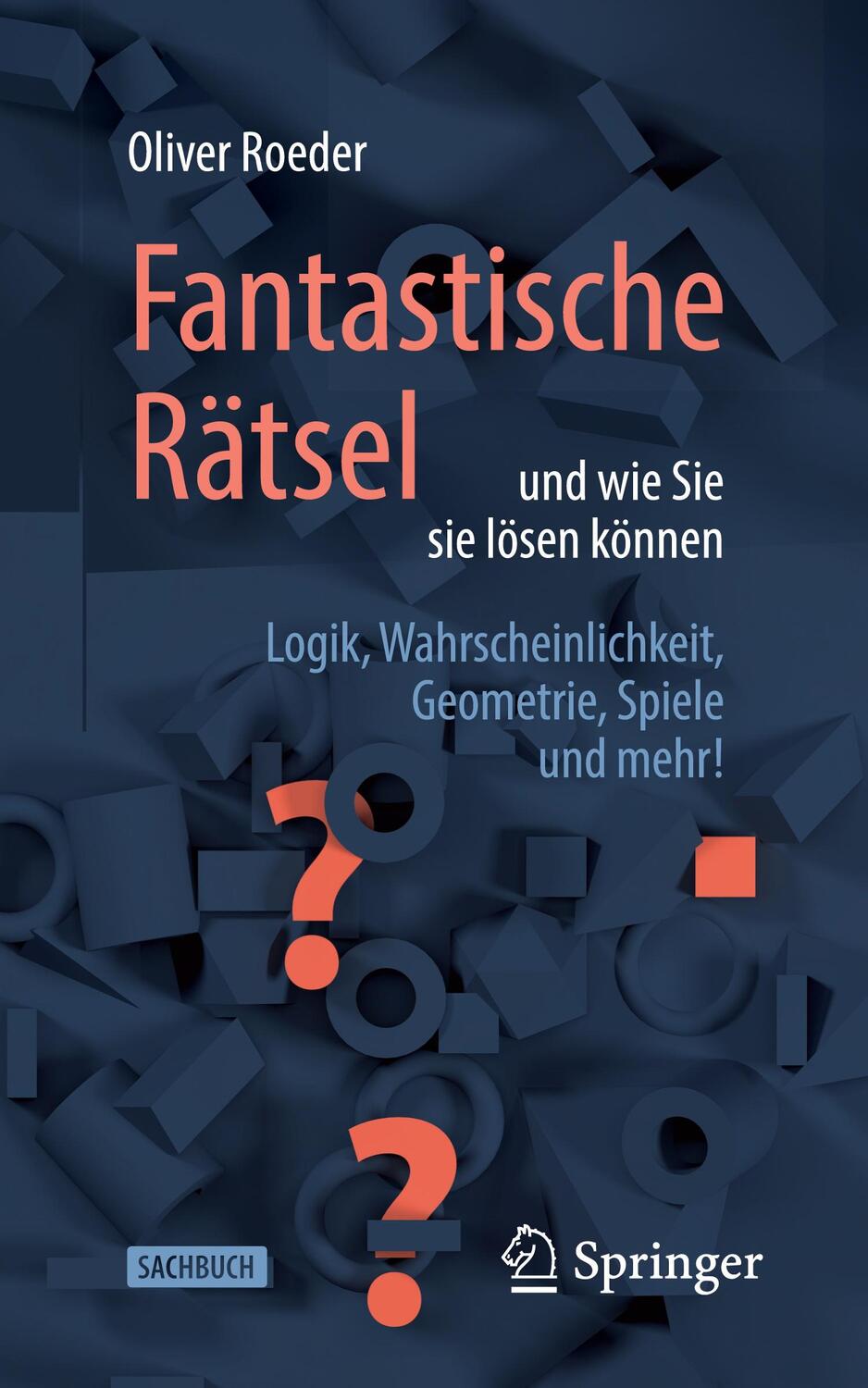Cover: 9783662617274 | Fantastische Rätsel und wie Sie sie lösen können | Oliver Roeder