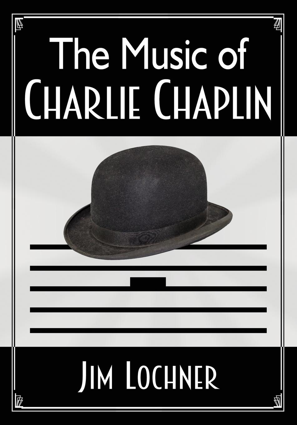 Cover: 9780786496112 | The Music of Charlie Chaplin | Jim Lochner | Taschenbuch | Paperback