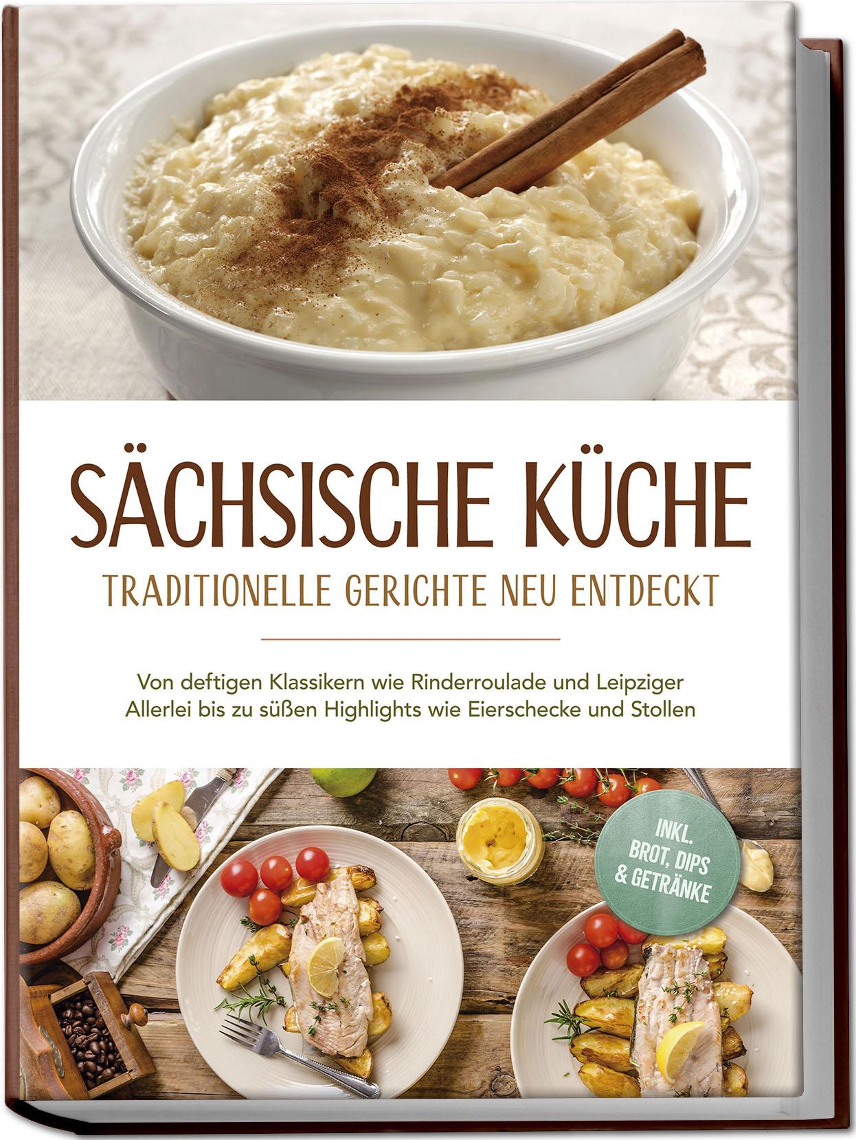 Cover: 9783989100732 | Sächsische Küche: Traditionelle Gerichte neu entdeckt - Von...