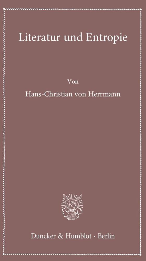 Cover: 9783428140121 | Literatur und Entropie | Hans-Christian von Herrmann | Taschenbuch