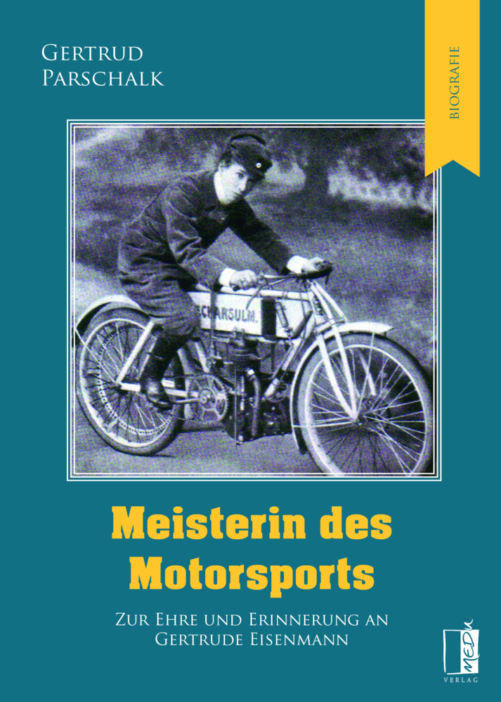 Cover: 9783963520860 | Meisterin des Motorsports | Gertrud Parschalk | Taschenbuch | 284 S.