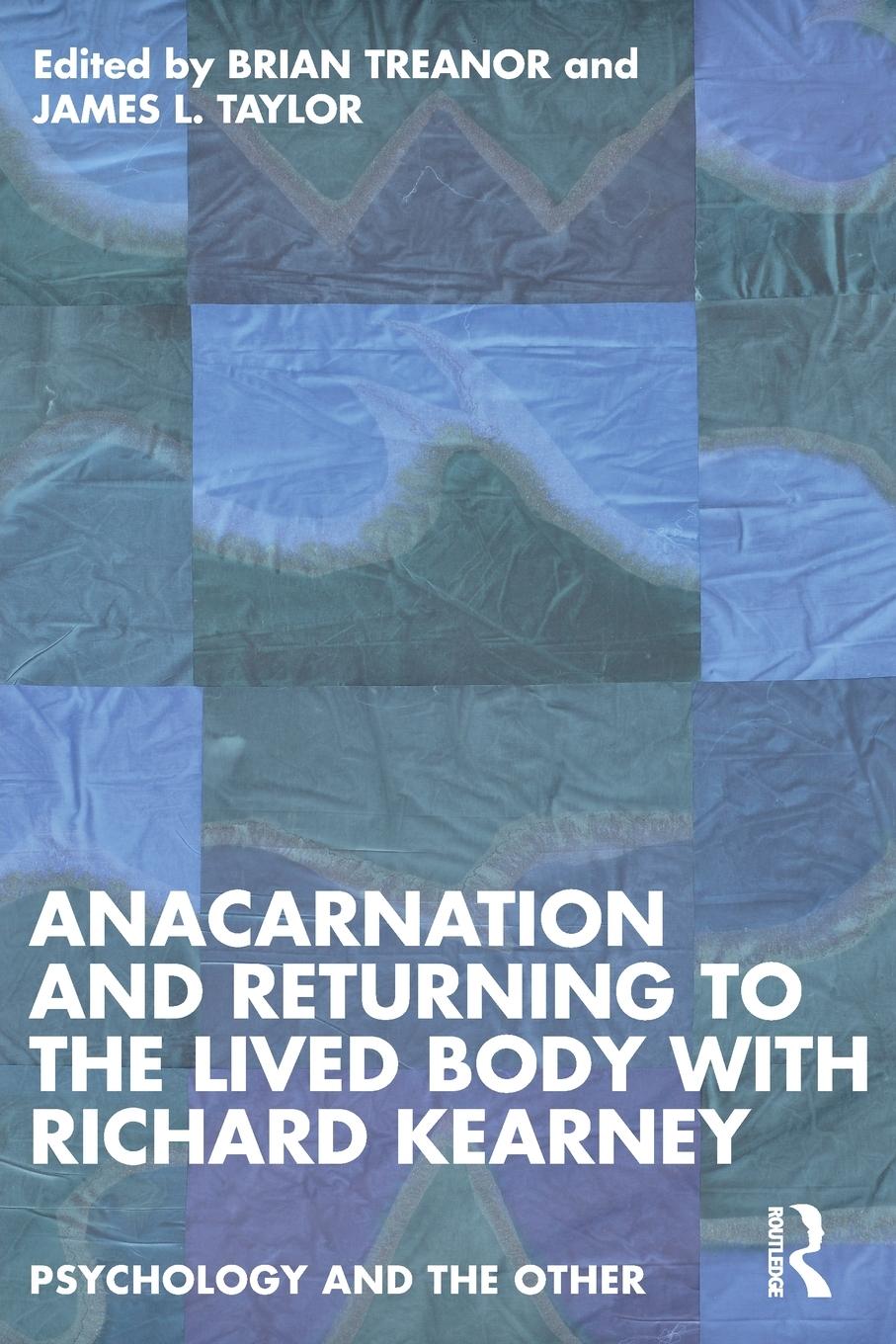 Cover: 9781032259192 | Anacarnation and Returning to the Lived Body with Richard Kearney