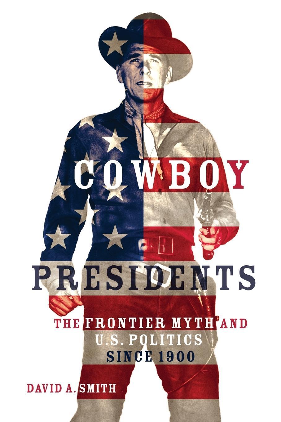 Cover: 9780806191225 | Cowboy Presidents | The Frontier Myth and U.S. Politics since 1900