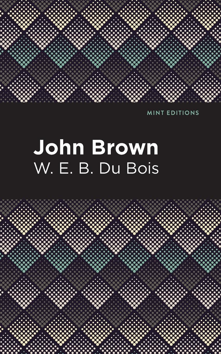 Cover: 9781513266442 | John Brown | W. E. B. Du Bois | Taschenbuch | Paperback | Englisch