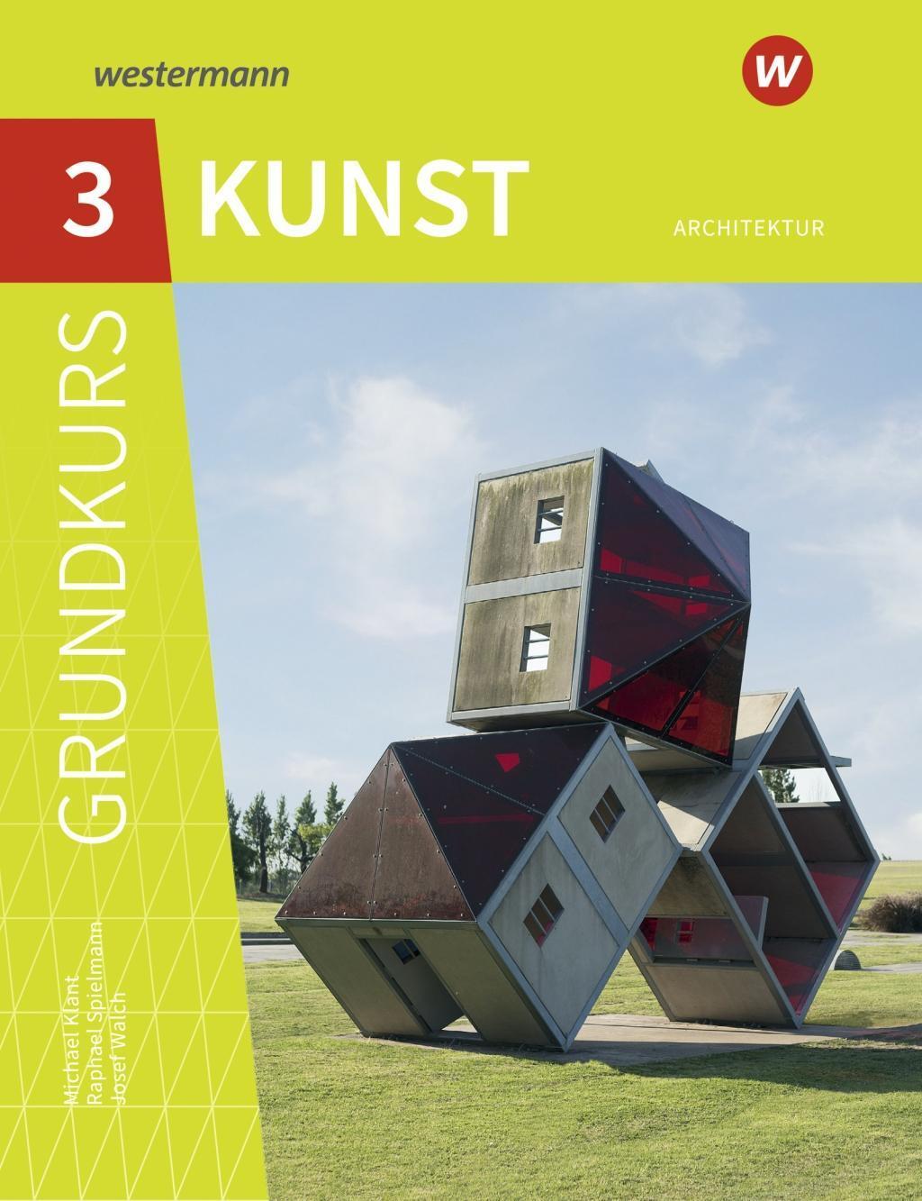 Cover: 9783507109674 | Grundkurs Kunst 3. Architektur | Sekundarstufe 2 - Ausgabe 2016 | 2019