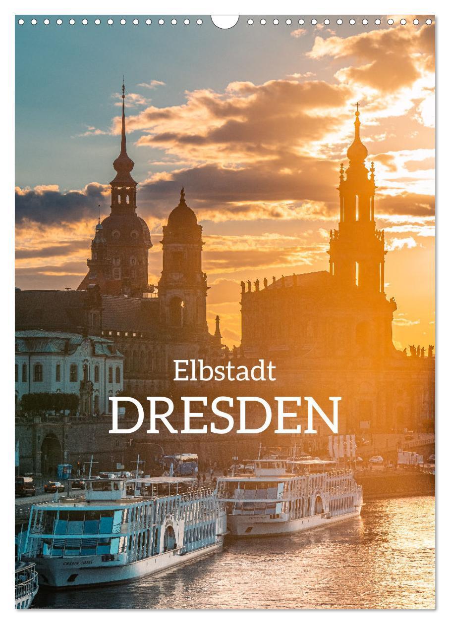 Cover: 9783675537941 | Elbstadt Dresden (Wandkalender 2024 DIN A3 hoch), CALVENDO...