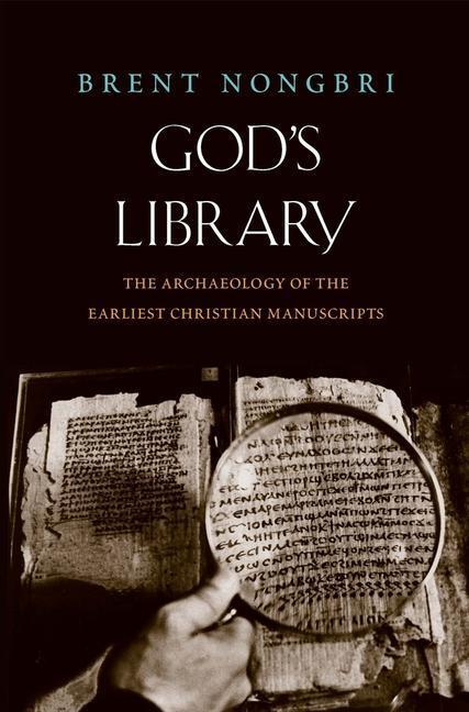 Cover: 9780300248609 | God's Library | The Archaeology of the Earliest Christian Manuscripts