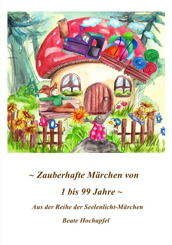 Cover: 9783844276077 | ZAUBERHAFTE MÄRCHEN VON 1 BIS 99 JAHRE | Beate Hochapfel | Taschenbuch