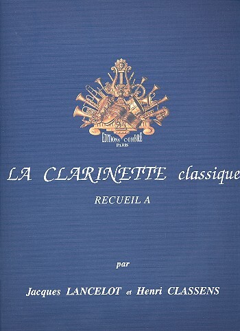 Cover: 9790230333863 | La Clarinette classique Vol.A | Jacques Lancelot_Henri Classens