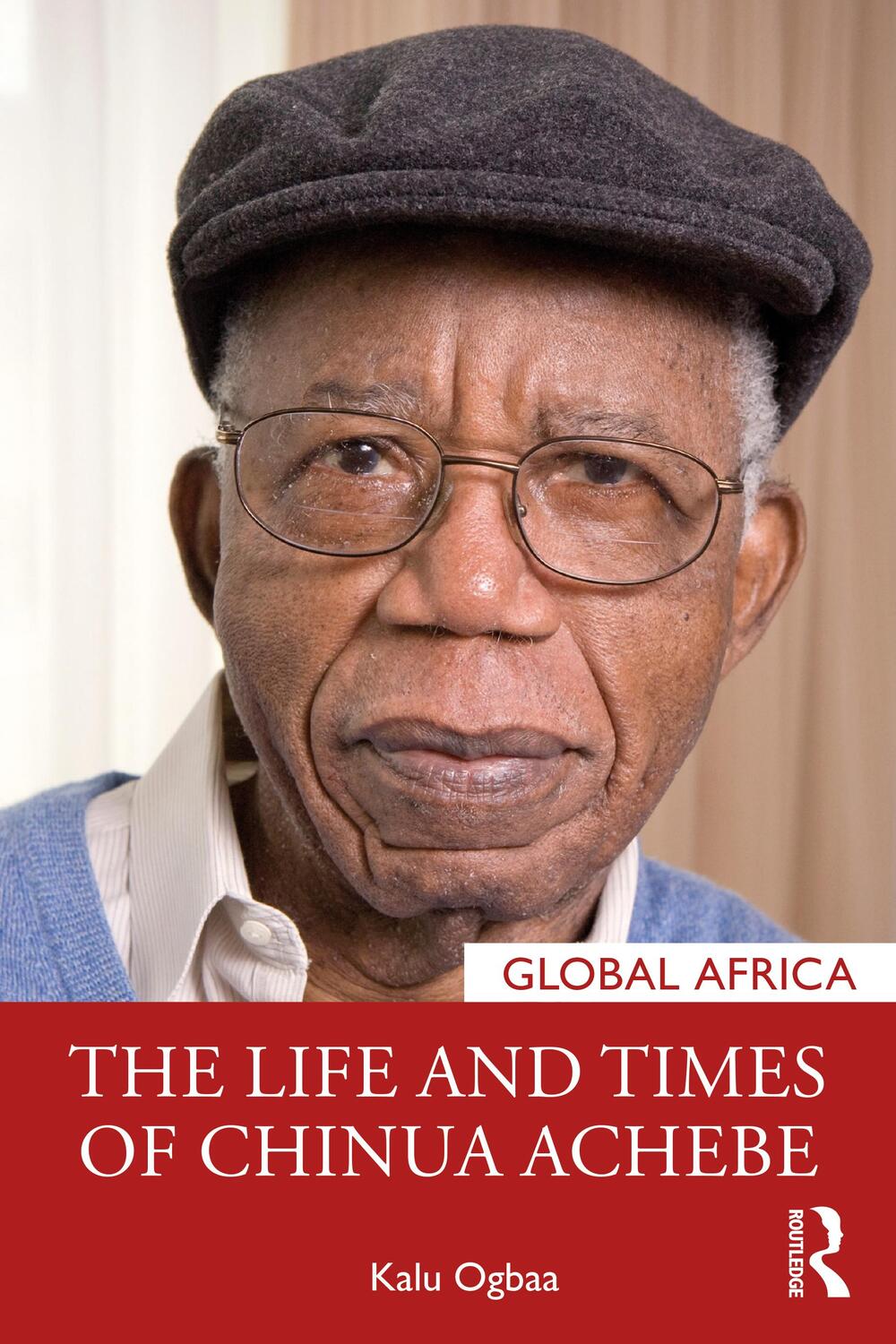 Cover: 9781032023809 | The Life and Times of Chinua Achebe | Kalu Ogbaa | Taschenbuch | 2021