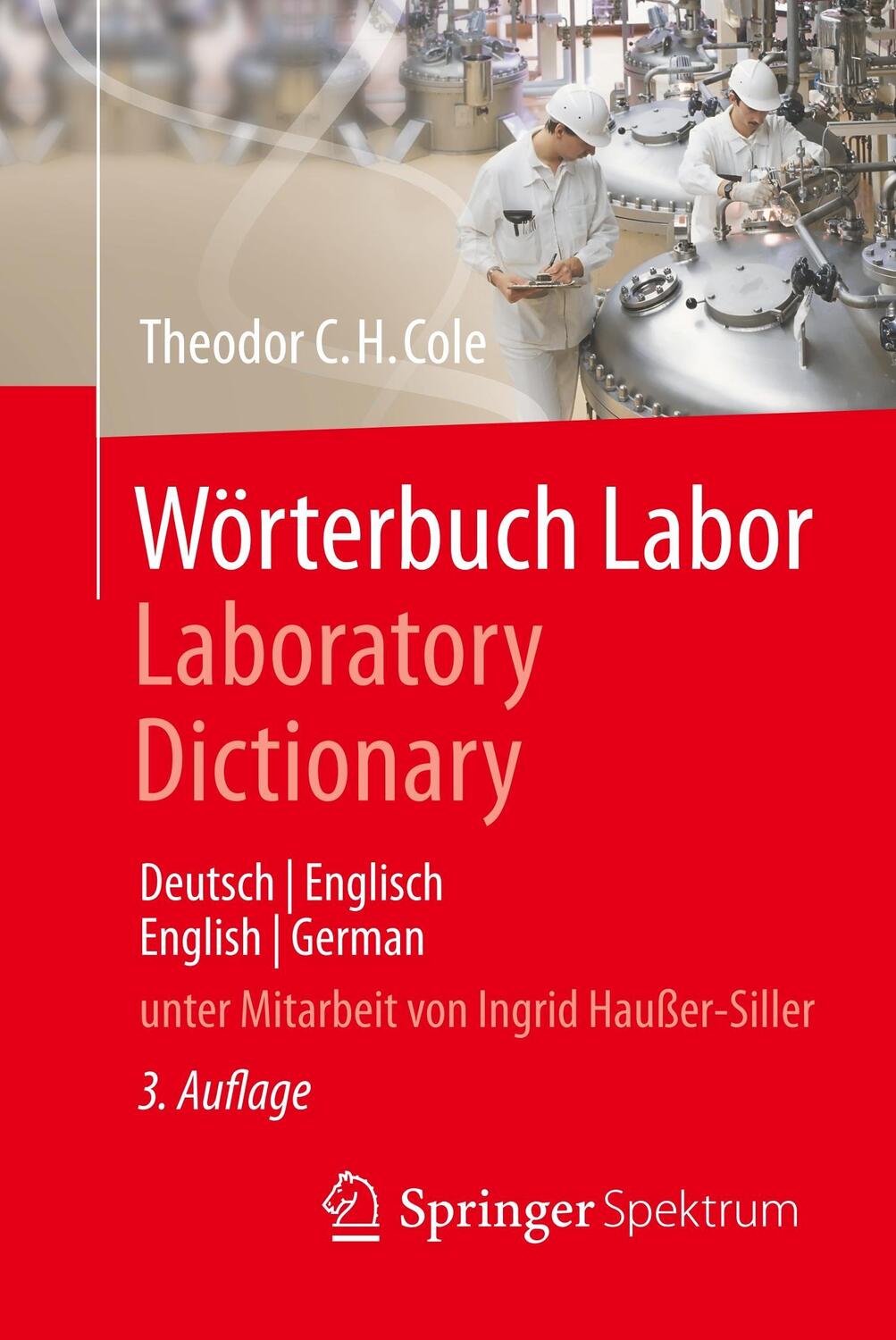 Cover: 9783662558478 | Wörterbuch Labor / Laboratory Dictionary | Theodor C. H. Cole | Buch