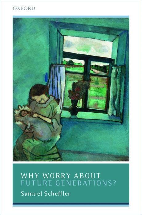 Cover: 9780198854869 | Why Worry about Future Generations? | Samuel Scheffler | Taschenbuch
