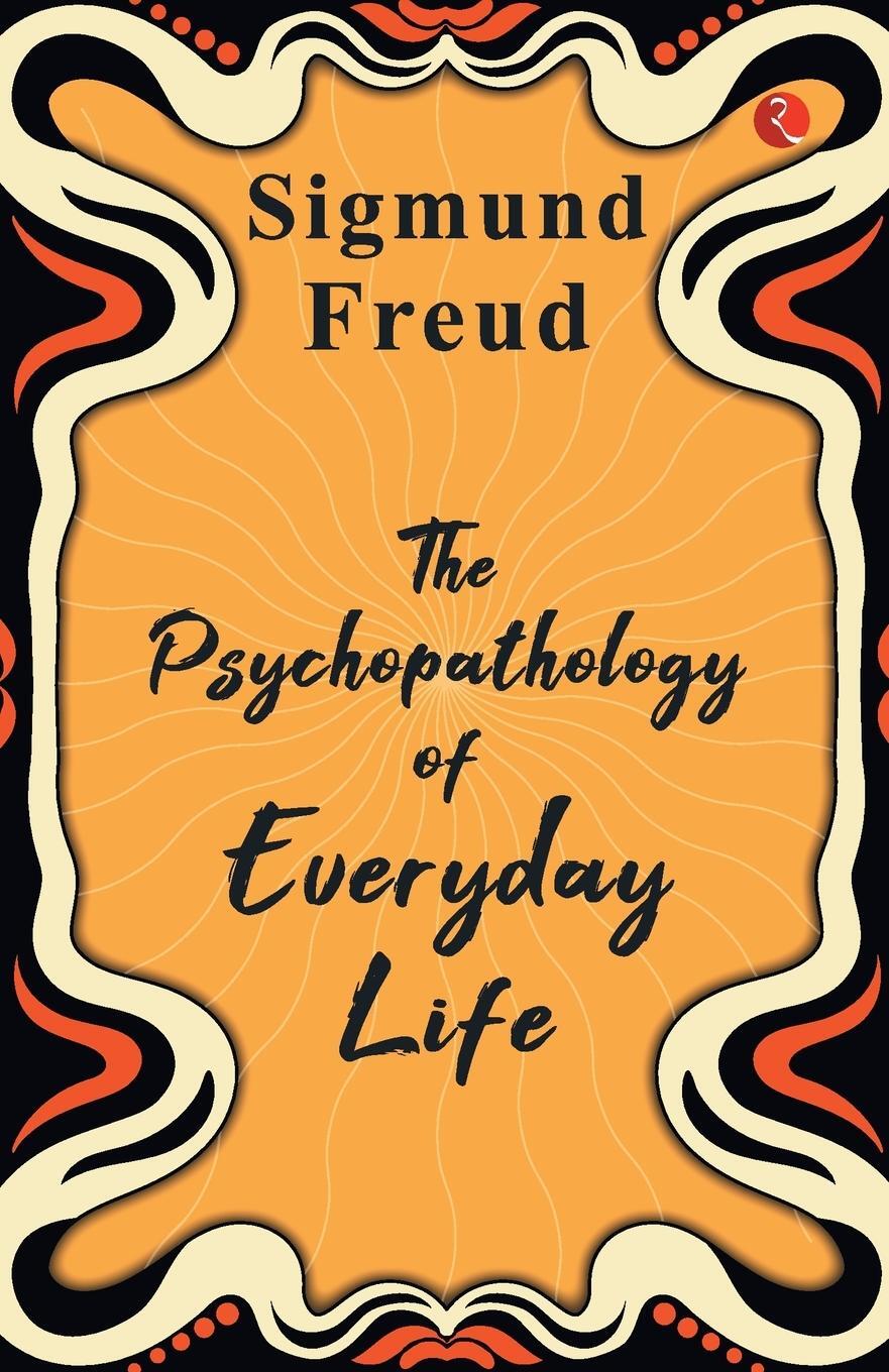 Cover: 9789357022408 | The Psychopathology of Everyday Life | Sigmund Freud | Taschenbuch