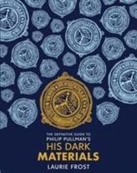 Cover: 9781407197487 | The Definitive Guide to Philip Pullman's His Dark Materials: The...