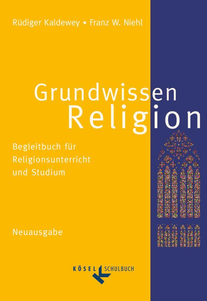 Cover: 9783060653133 | Grundwissen Religion. Neuausgabe | Rüdiger Kaldewey (u. a.) | Buch