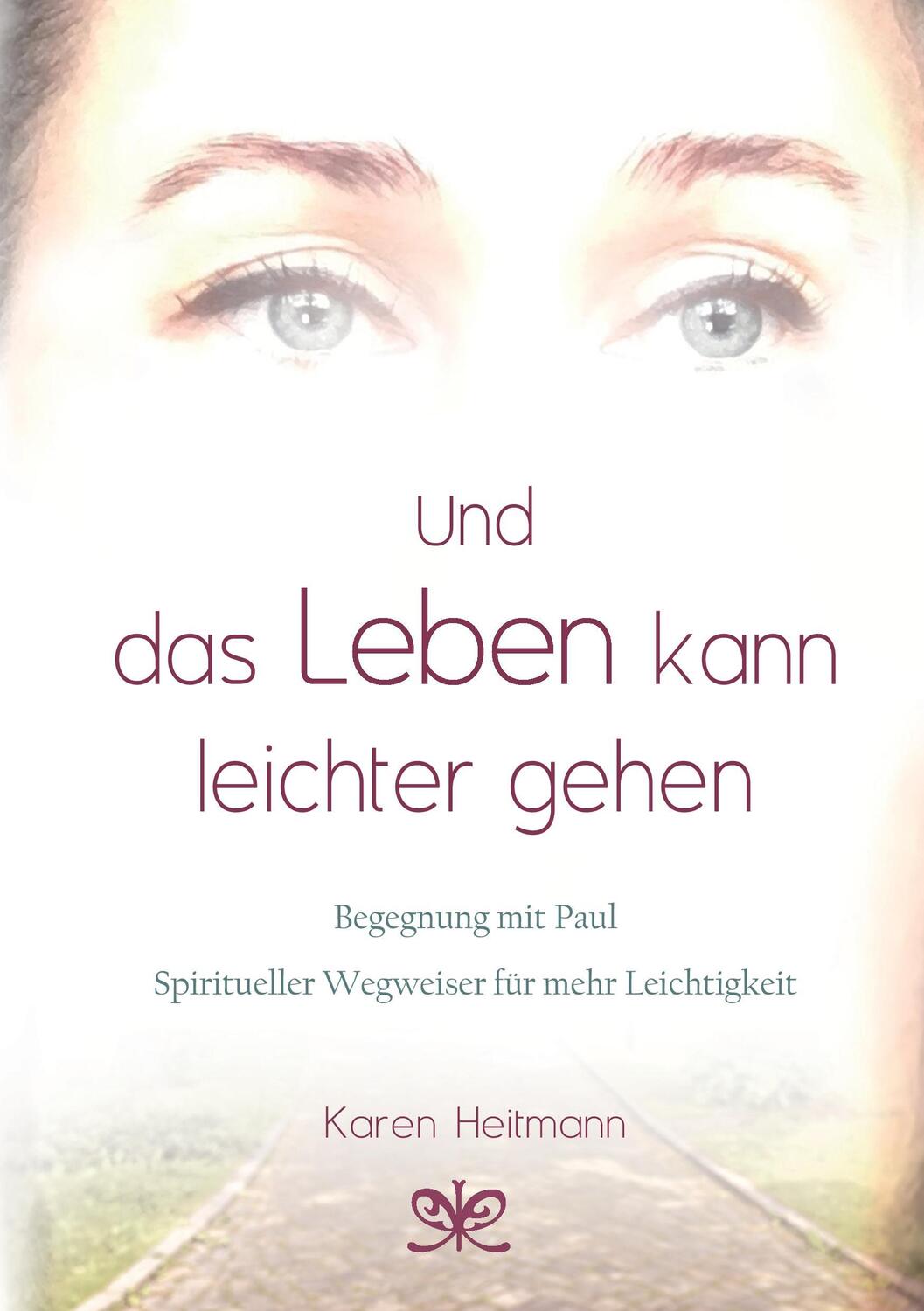 Cover: 9783734571985 | Und das Leben kann leichter gehen | Karen Heitmann | Taschenbuch