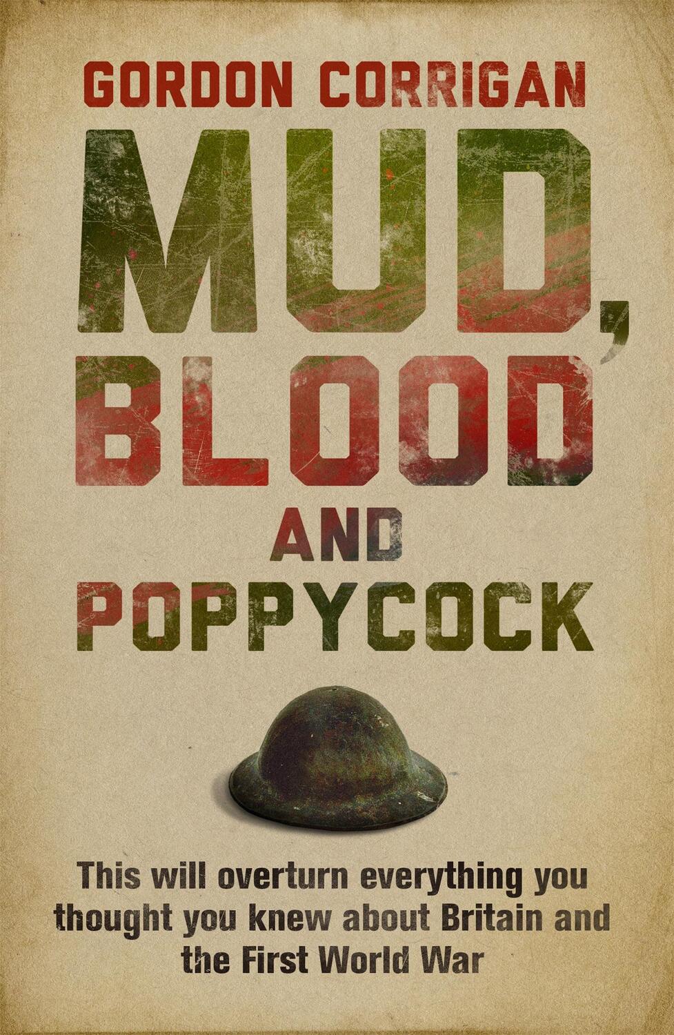 Cover: 9780304366590 | Mud, Blood and Poppycock | Britain and the Great War | Gordon Corrigan