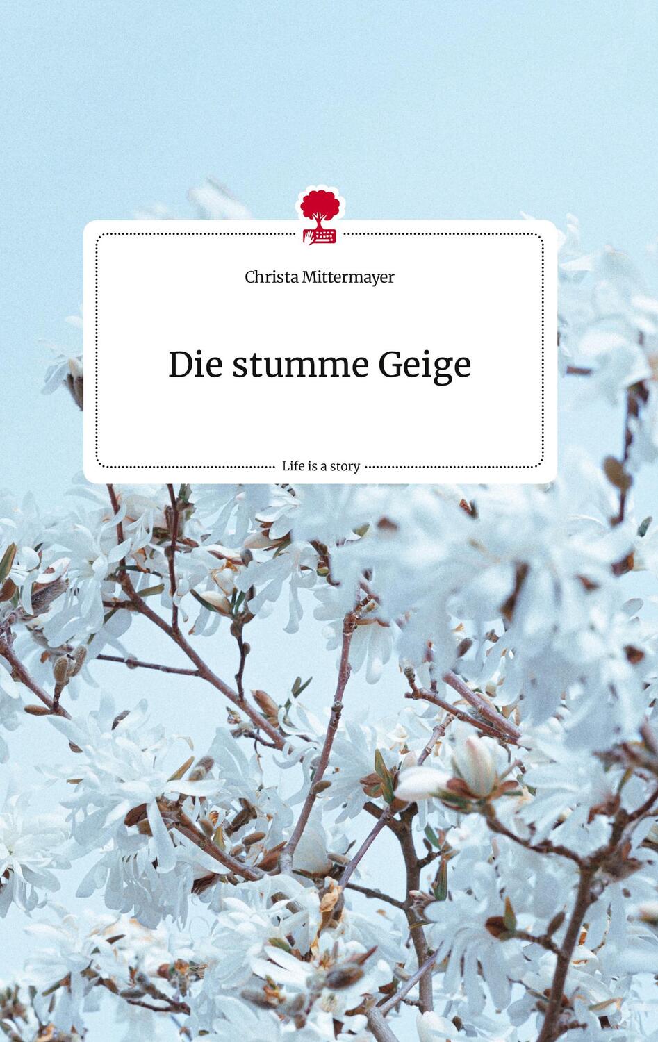 Cover: 9783710818530 | Die stumme Geige. Life is a Story - story.one | Christa Mittermayer