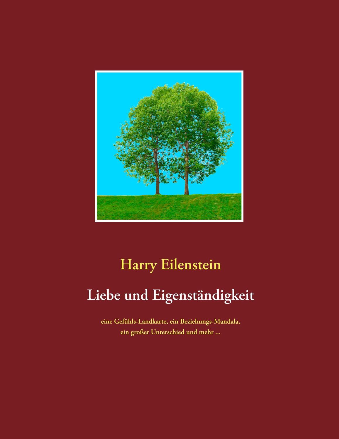 Cover: 9783752872927 | Liebe und Eigenständigkeit | Harry Eilenstein | Taschenbuch | 216 S.