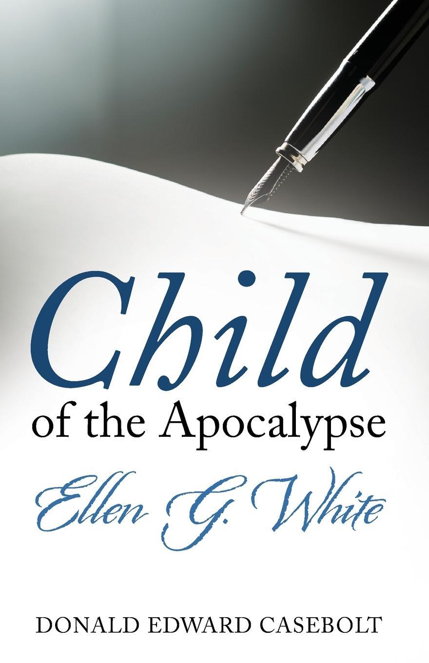 Cover: 9781666719611 | Child of the Apocalypse | Donald Edward Casebolt | Taschenbuch | 2021