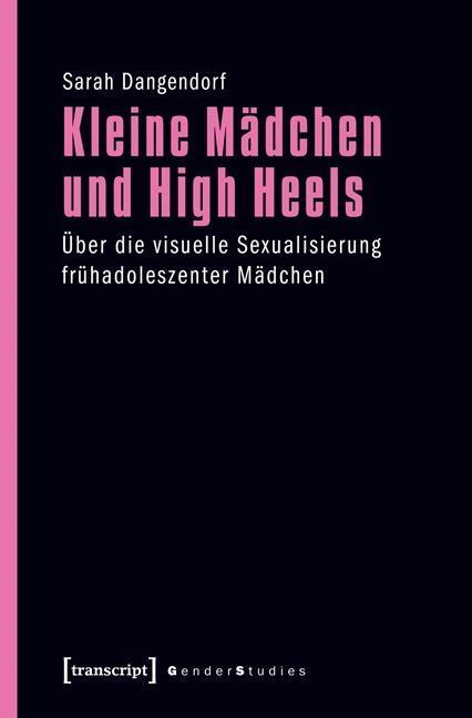 Cover: 9783837621693 | Kleine Mädchen und High Heels | Sarah Dangendorf | Taschenbuch | 2012