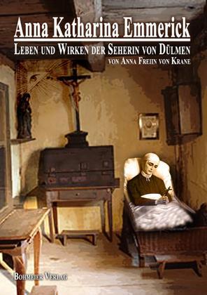 Cover: 9783890945750 | Anna Katharina Emmerick | Leben und Wirken der Seherin von Dülmen