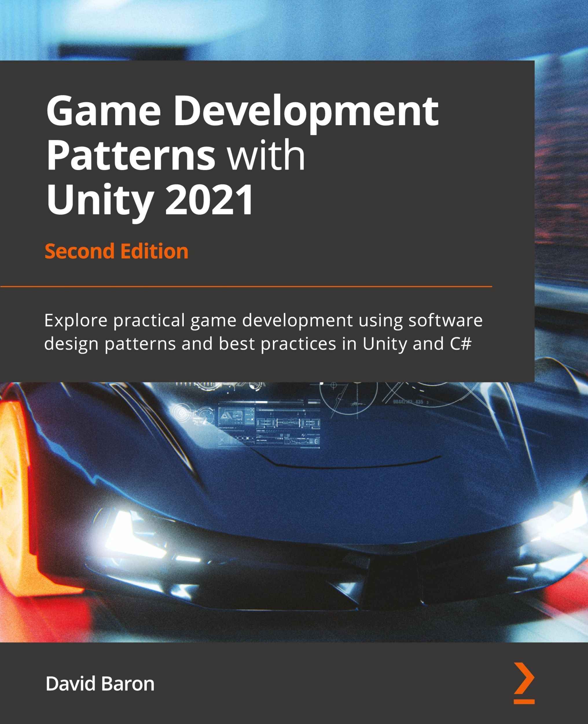 Cover: 9781800200814 | Game Development Patterns with Unity 2021 - Second Edition | Baron