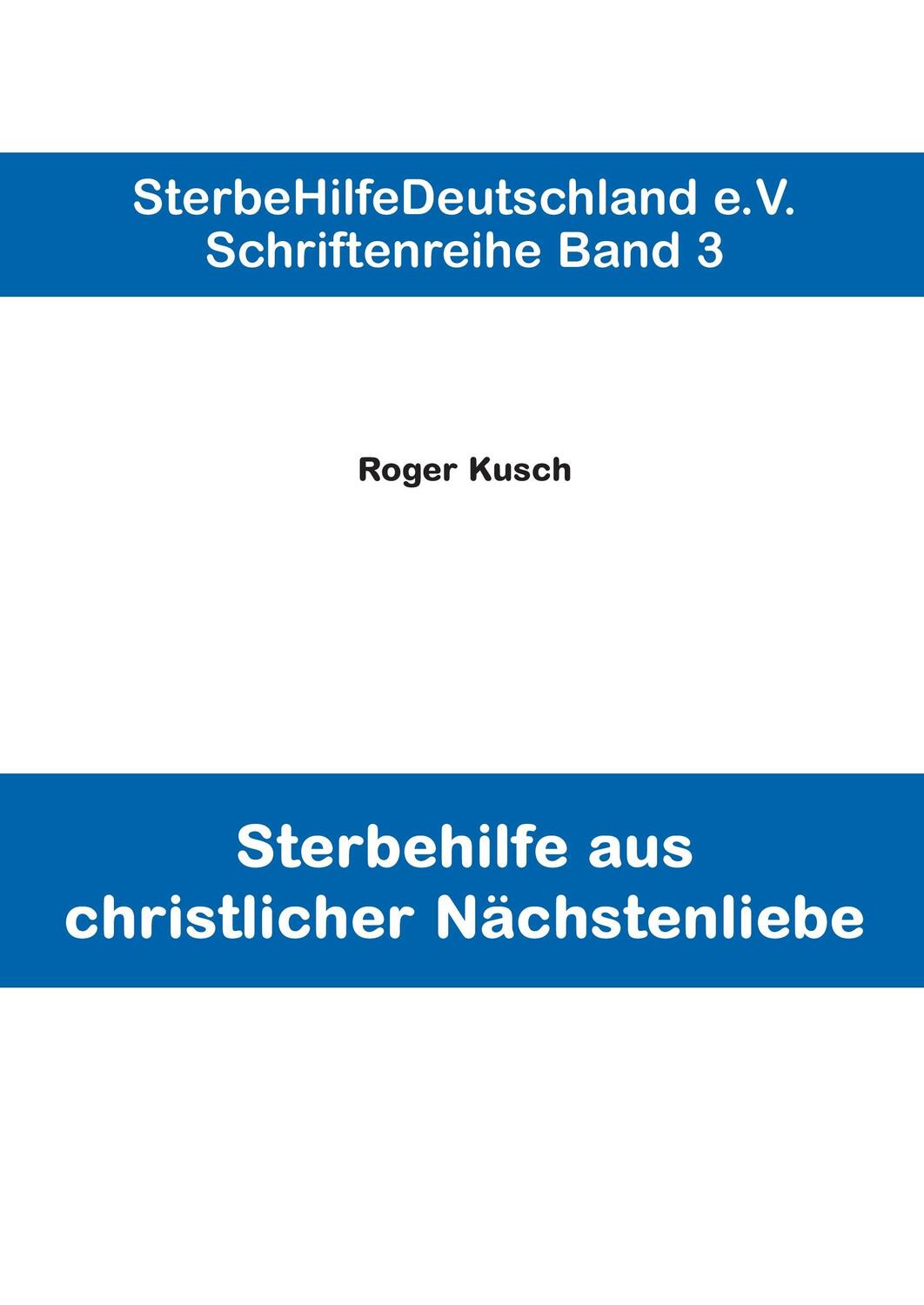 Cover: 9783844867596 | Sterbehilfe aus christlicher Nächstenliebe | Roger Kusch | Buch | 2011
