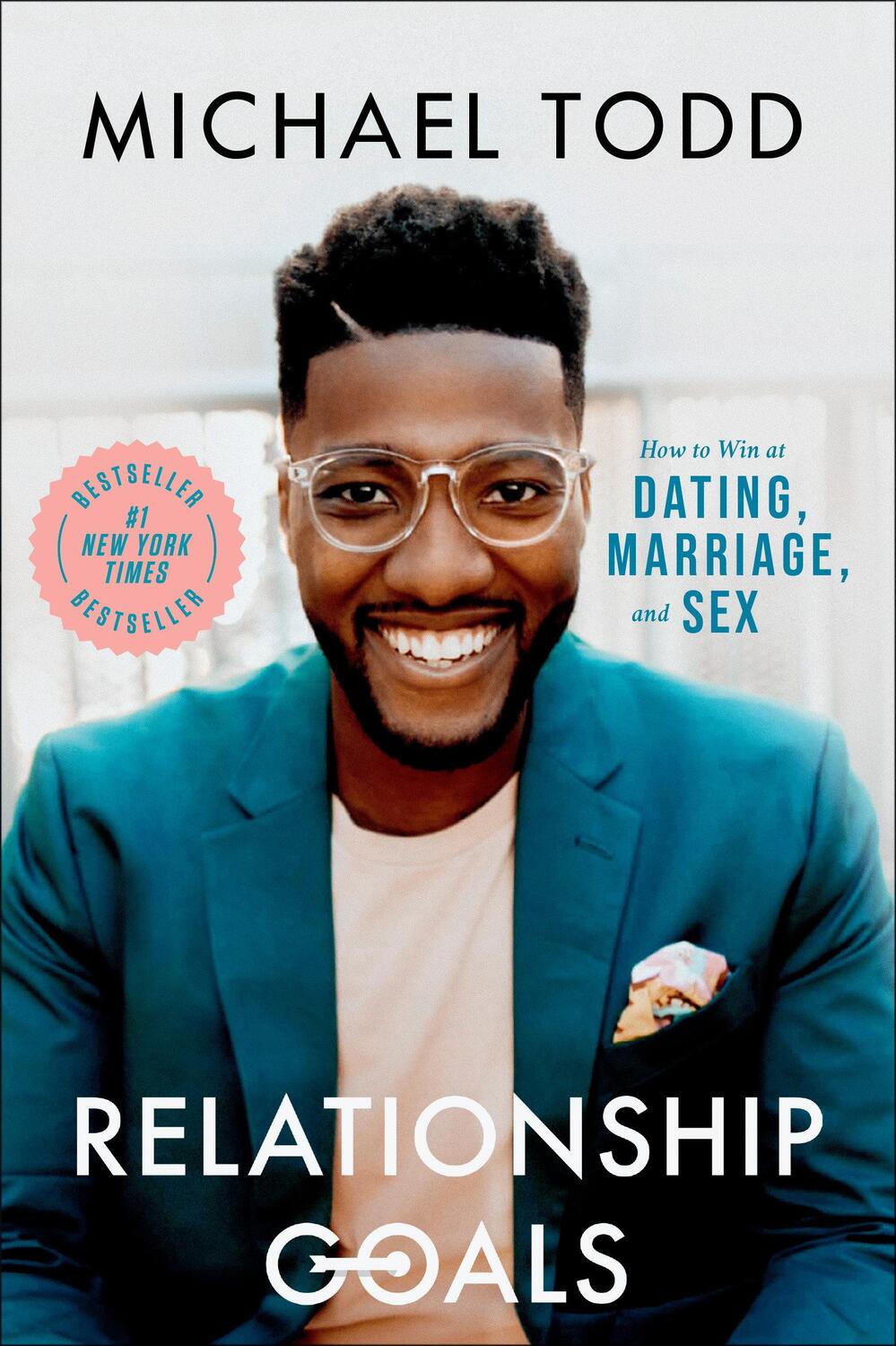 Cover: 9780593192573 | Relationship Goals | How to Win at Dating, Marriage, and Sex | Todd