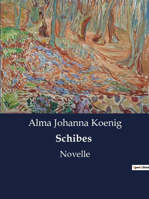 Cover: 9791041905430 | Schibes | Novelle | Alma Johanna Koenig | Taschenbuch | Paperback