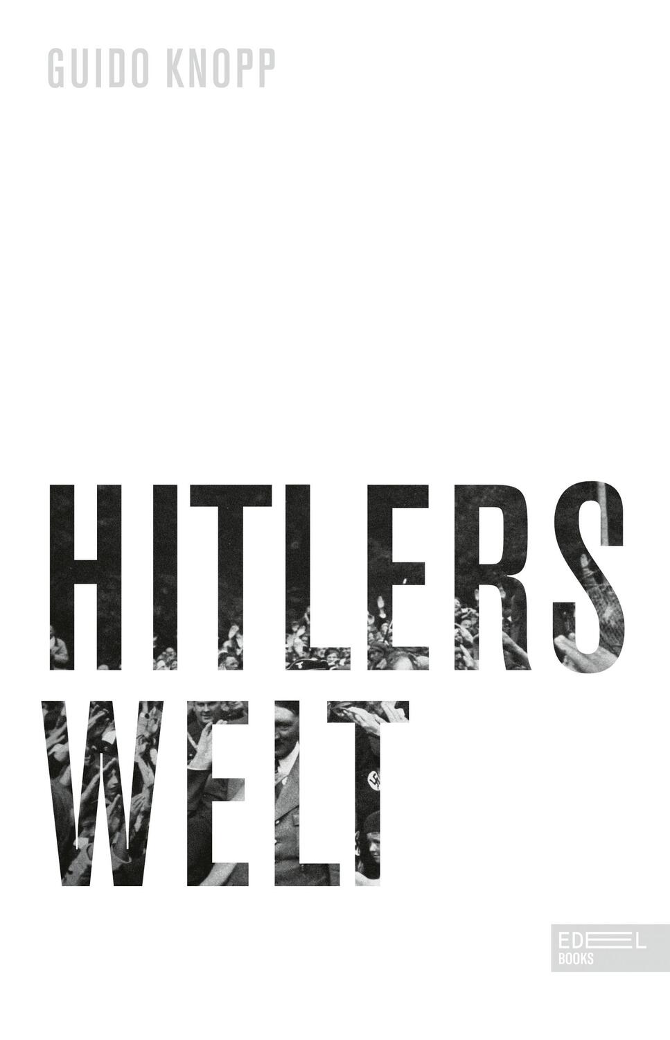 Cover: 9783841908209 | Hitlers Welt | Guido Knopp | Buch | 400 S. | Deutsch | 2022