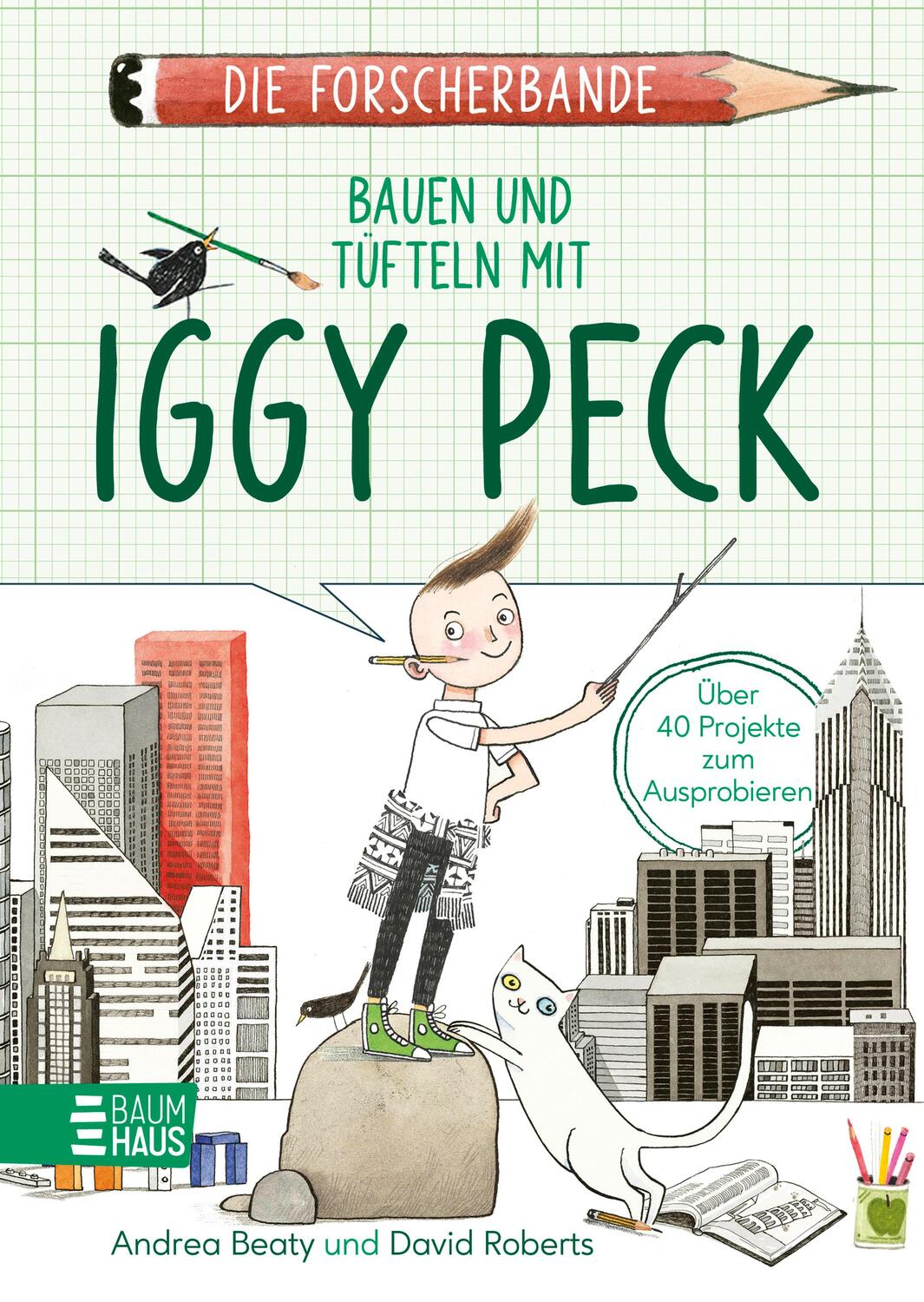 Cover: 9783833908651 | Die Forscherbande: Bauen und Tüfteln mit Iggy Peck | Andrea Beaty
