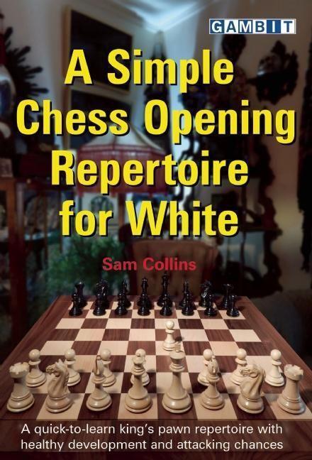 Cover: 9781910093825 | A Simple Chess Opening Repertoire for White | Sam Collins | Buch