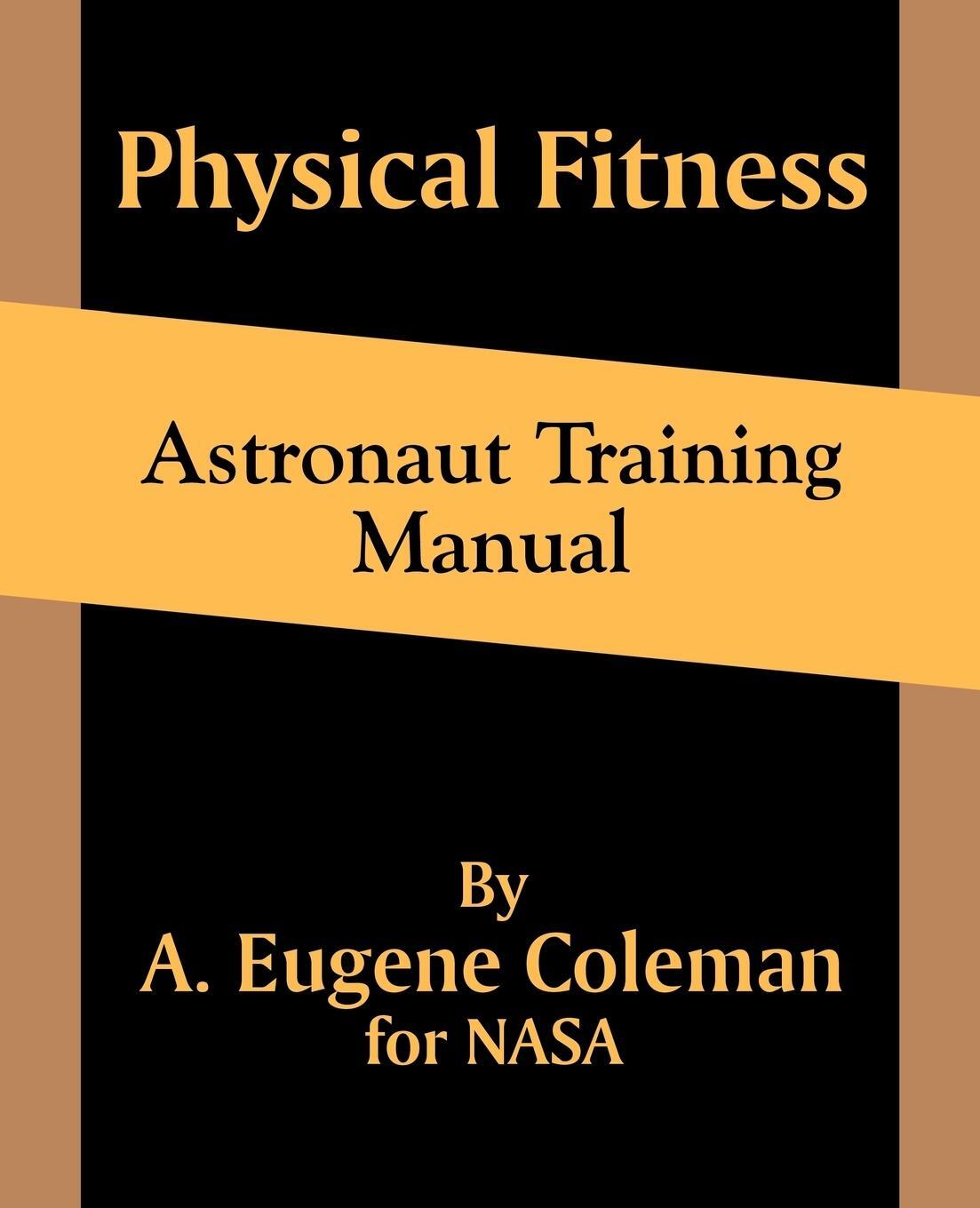 Cover: 9781410101518 | Physical Fitness Astronaut Training Manual | A. Eugene Coleman | Buch