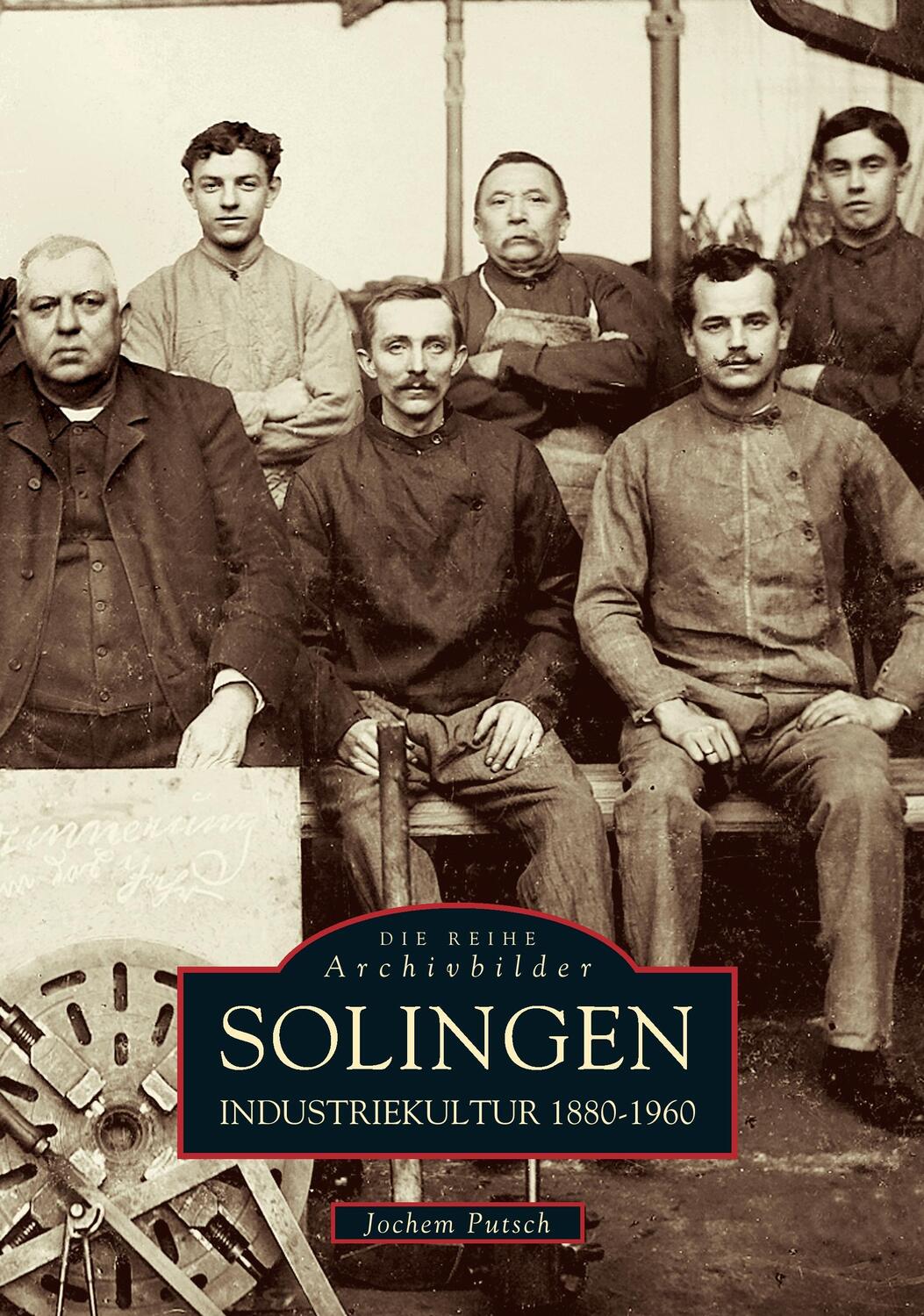 Cover: 9783897022324 | Solingen | Industriekultur 1880-1960 | Jochen Putsch | Taschenbuch