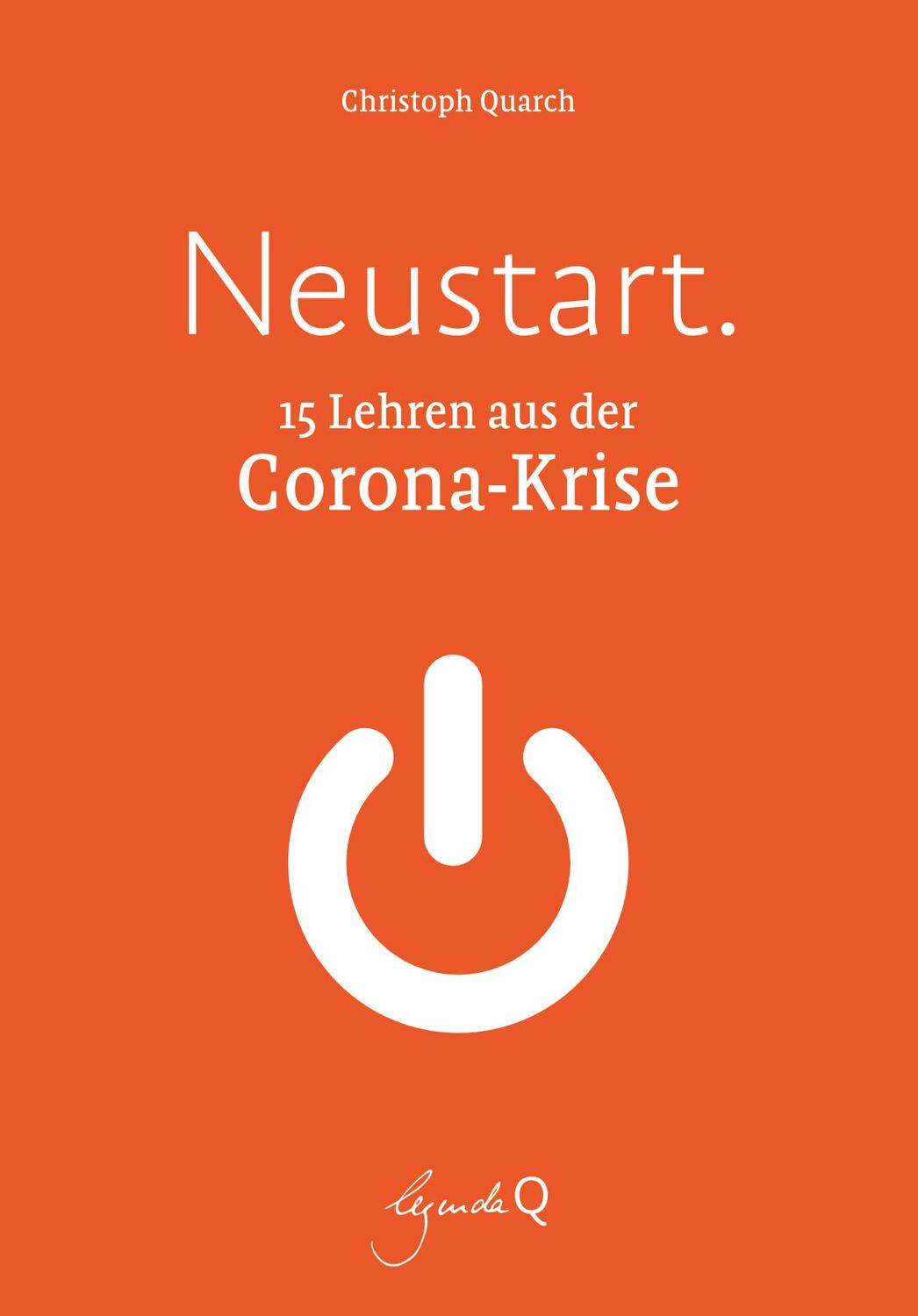Cover: 9783948206048 | Neustart. | 15 Lehren aus der Corona-Krise | Christoph Quarch | Buch
