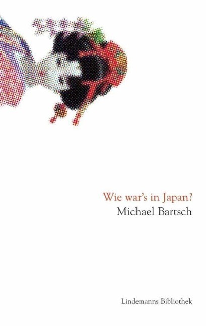 Cover: 9783881903837 | Wie war's in Japan? | Lindemanns Bibliothek 15 | Michael Bartsch