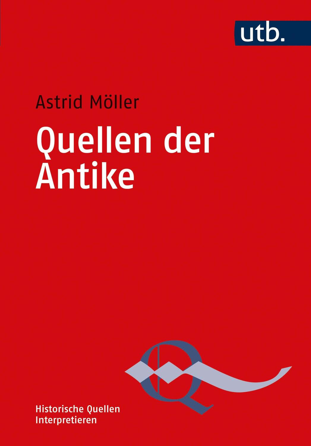 Cover: 9783825254285 | Quellen der Antike | Astrid Möller | Taschenbuch | Deutsch | 2020