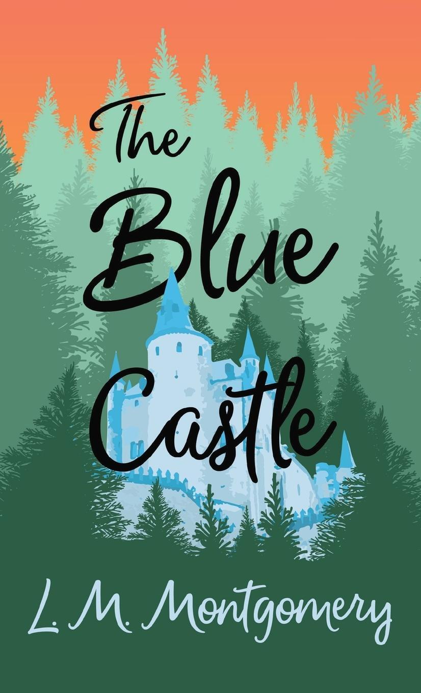 Cover: 9781528770927 | The Blue Castle | Lucy Maud Montgomery | Buch | No Series Linked