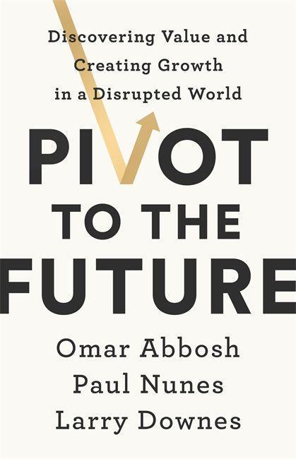 Cover: 9781529352405 | Pivot to the Future | Paul Nunes (u. a.) | Taschenbuch | Englisch