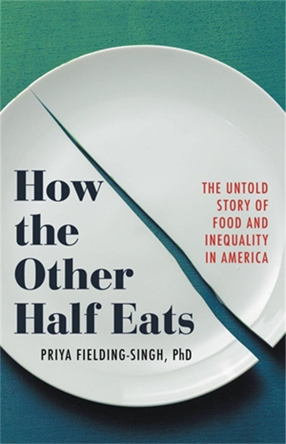 Cover: 9780316427265 | How the Other Half Eats: The Untold Story of Food and Inequality in...
