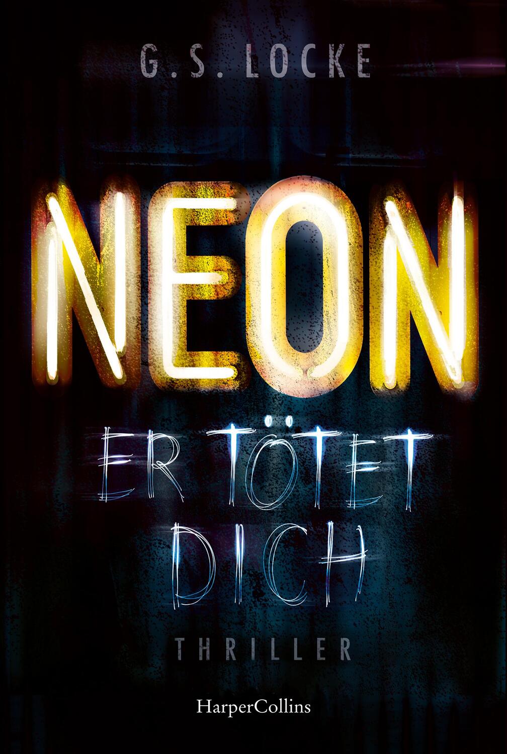 Cover: 9783749904143 | NEON - Er tötet dich | Thriller | G. S. Locke | Taschenbuch | Deutsch