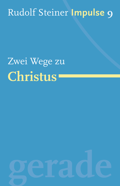 Cover: 9783772527098 | Zwei Wege zu Christus | Rudolf Steiner | Taschenbuch | 2010