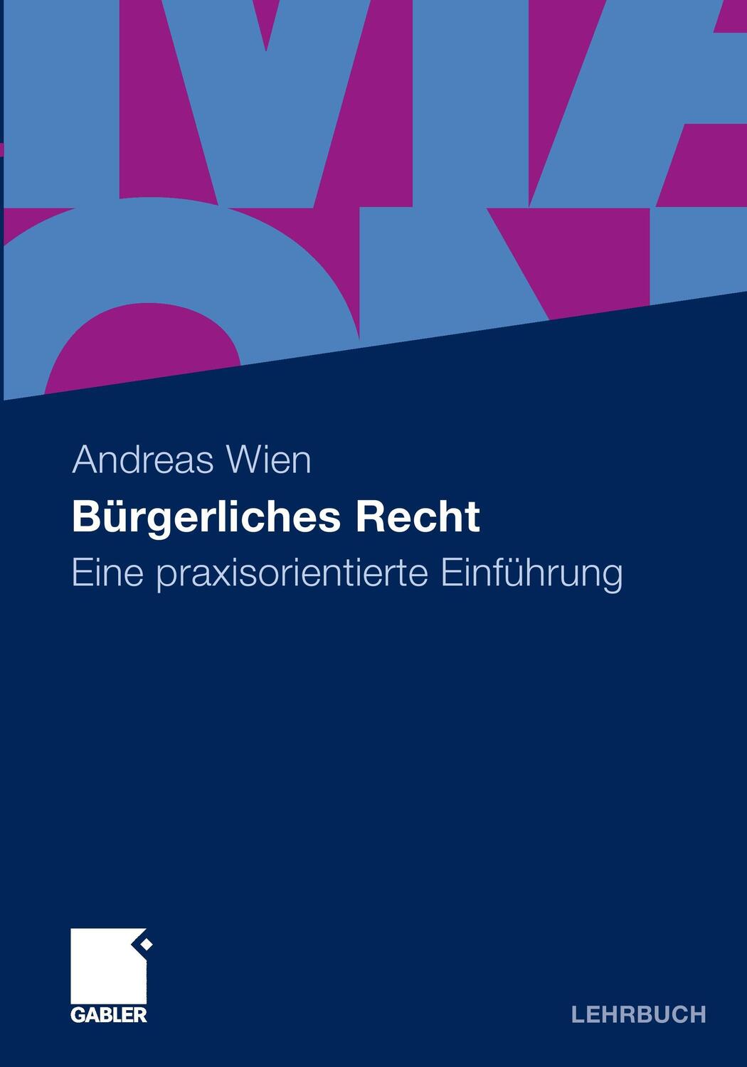 Cover: 9783834926180 | Bürgerliches Recht | Eine praxisorientierte Einführung | Andreas Wien
