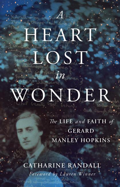 Cover: 9780802877703 | A Heart Lost in Wonder: The Life and Faith of Gerard Manley Hopkins