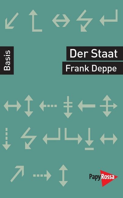 Cover: 9783894385958 | Der Staat | Frank Deppe | Taschenbuch | 2015 | PapyRossa Verlagsges.