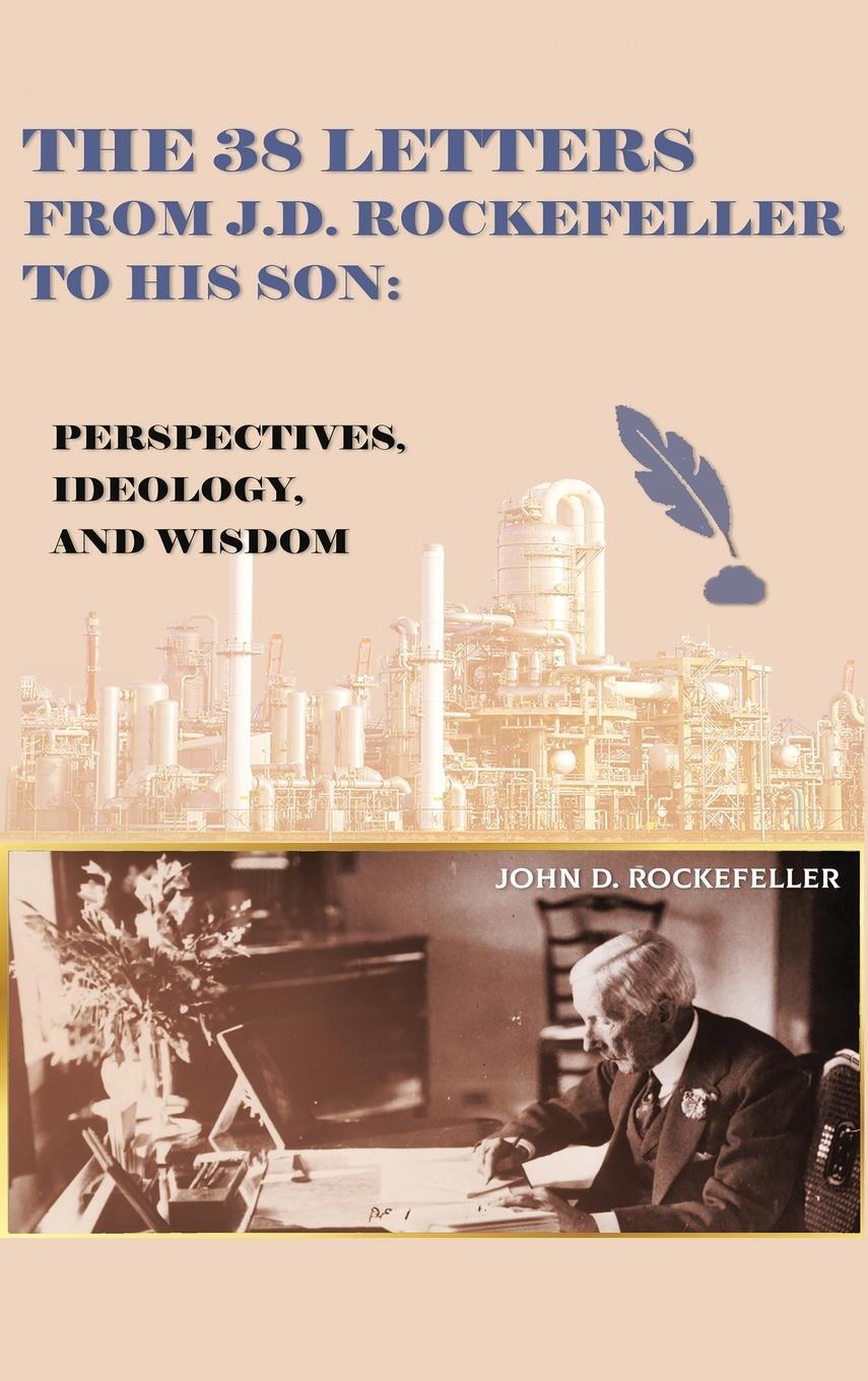 Cover: 9781088177839 | The 38 Letters from J.D. Rockefeller to his son | J. D. Rockefeller